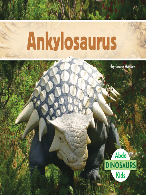 Title details for Ankylosaurus by Grace Hansen - Available